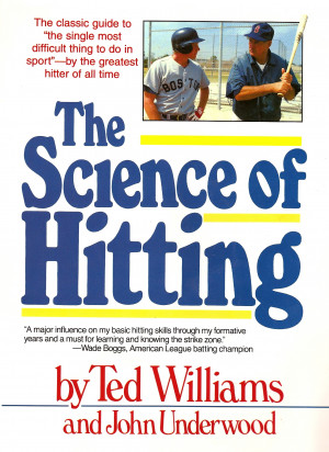 The Science Of Hitting And Ted Williams