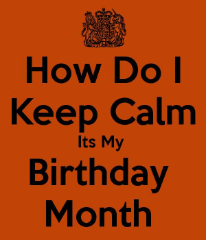 My Birthday Month: Positive Quotes, Marching Birthday, Birthday Months ...