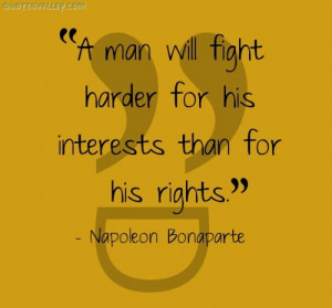 Man Will Fight Harder For His Interests Than For His Rights