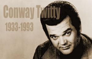 Top 10 Best Conway Twitty Quotes