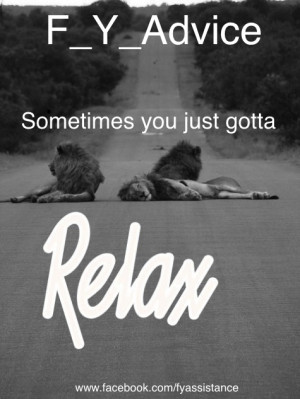 Advice: Take a chill pill #FYA