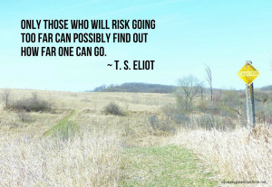 grass path through prairie hills with the T. S. Eliot quote: Only ...
