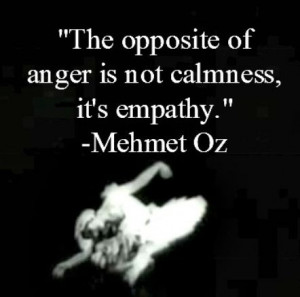 ... is not calmness, its empathy. | Mehmet Oz Picture Quotes | Quoteswave