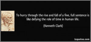 To hurry through the rise and fall of a fine, full sentence is like ...