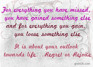 For Everything You Have Missed,You have gained something Else and for ...