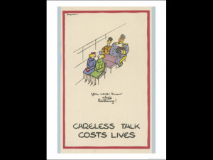 Careless Talk Costs Lives: You Never Know Whos Listening!