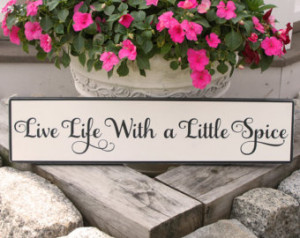 Live Life With A Little Spice Wood Sign / A Perfect Kitchen or Dining ...