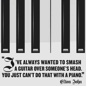 Elton John, quote, piano, keys, music