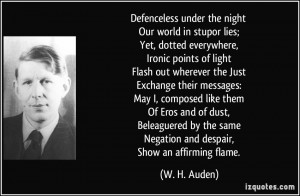 Defenceless under the night Our world in stupor lies; Yet, dotted ...