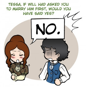 Tessa, if Will had asked you to marry him first, would you have said ...