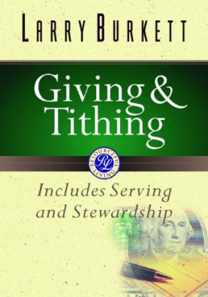 Giving and Tithing: Includes Serving and Stewardship (Burkett ...