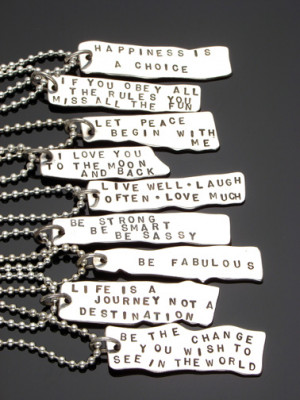 ... inspirational sayings hand stamped onto them i also do custom sayings