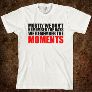 Shirt Design Remember The Moments