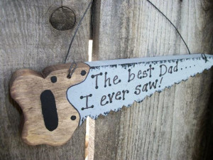 Dad Saw Sign The Best Dad I Ever Saw Fathers Day Wood Dad Sign via ...