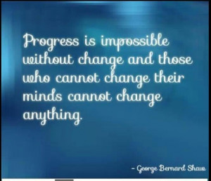 Without a willingness to change, there's no progress.