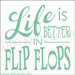 is better in Flip Flops-Life is better in Flip Flops stencil beach ...