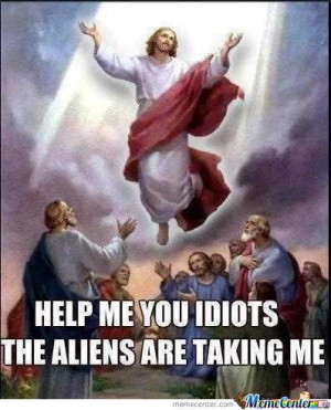 Sweet Lord Jesus Christ Aliens!