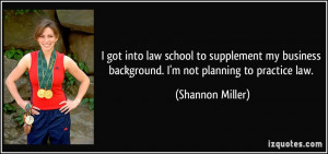 ... business background. I'm not planning to practice law. - Shannon