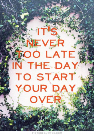New Start Quotes Day Quotes Late Quotes