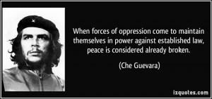 When forces of oppression come to maintain themselves in power against ...