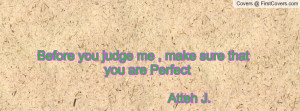 Before You Judge Make Sure That Are Perfect Atteh Facebook