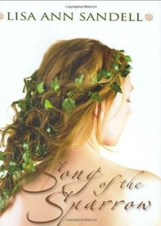 Song of the Sparrow--LOVE this book, hehe ^.^ It's really good! I can ...