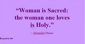 Women Quotes in English – Quotes of Alexandre Dumas, Woman is sacred ...