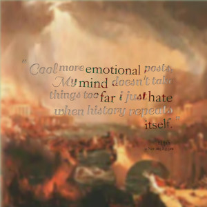 Quotes Picture: cool more emotional posts, my mind doesn't take things ...
