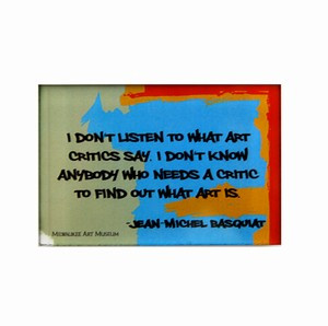 Jean-Michel Basquiat Quote Magnet | Milwaukee Art Museum Store