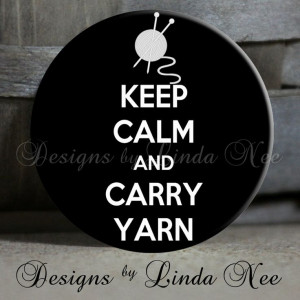 keep calm and carry yarn on black and by designsbylindaneetoo $ 1 50