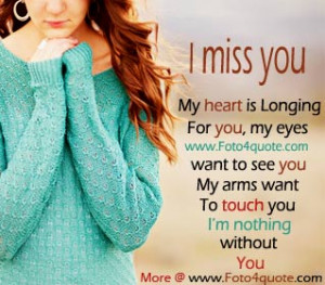 Miss You, My Heart Is Longing For You, My Eyes Want To See You My ...