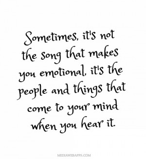 Sometimes, it's not the song that makes you emotional, it's the people ...