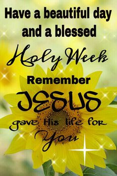 HAVE A BLESSED HOLY WEEK!!!! WE REMEMBER JESUS GAVE HIS LIFE SO WE ...