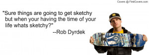 Rob Dyrdek Quotes