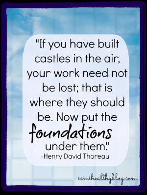 build your castles in the air #motivation #quote #goals