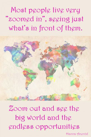 Inspirational quotes. Zoom out and see the opportunities. World Map ...