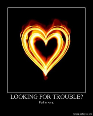 Looking For Trouble? - Demotivational Poster
