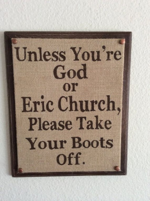... Eric Church Please Take by InvestYourLove, $35.00 You R God, Eric