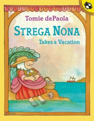 Strega Nona Takes a Vacation by Tomie dePaola.