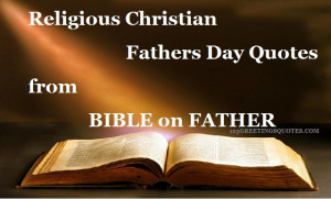 Fathers day Quotes from BIBLE & Religious Verses on Father {2015}