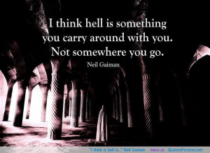 hell is…” Neil Gaiman motivational inspirational love life quotes ...