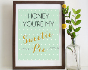 Honey You're My Sweetie Pie - S outhern Sayings - Love quote - Digital ...