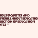... quotes and proverbs about education,a collection of education quotes
