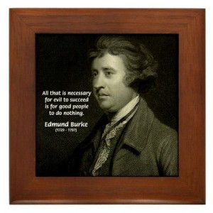 for evil to succeed is for good men to do nothing edmund burke 1729 ...