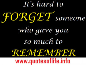 Its-hard-to-forget-someone-who-gave-you-so-much-to-remember-sad-love ...