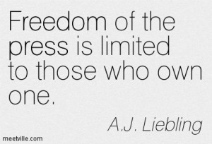 Freedom Of The Press Is Limited To Those Who Own One