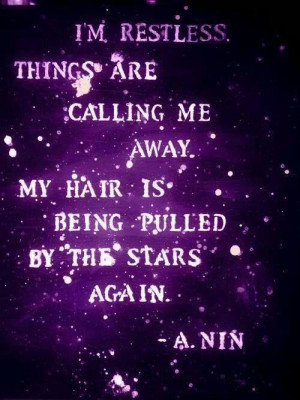 ... me away. My hair is being pulled by the stars again.