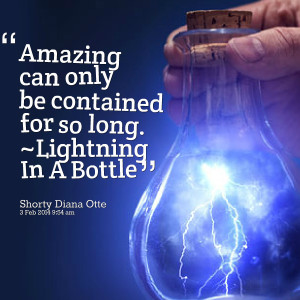Quotes Picture: amazing can only be contained for so long ~lightning ...