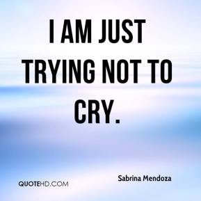 Trying Not to Cry Quotes