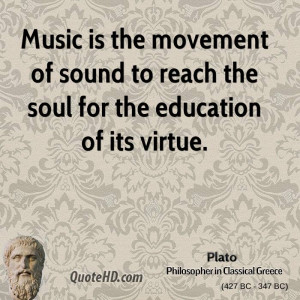 ... movement of sound to reach the soul for the education of its virtue
